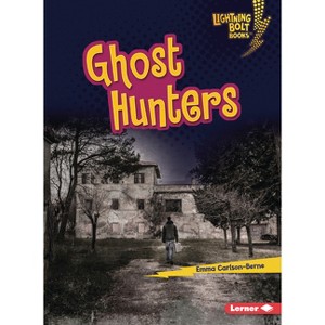 Ghost Hunters - (Lightning Bolt Books (R) -- That's Scary!) by  Emma Carlson-Berne (Paperback) - 1 of 1