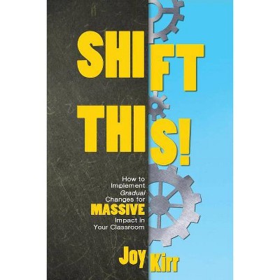 Shift This! - by  Joy Kirr (Paperback)