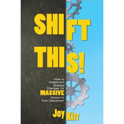 Shift This! - by  Joy Kirr (Paperback)