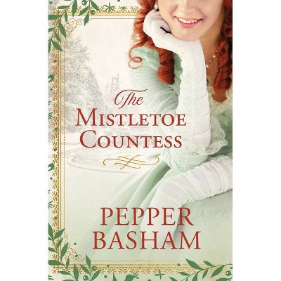 The Mistletoe Countess - by  Pepper Basham (Paperback)