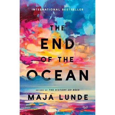  The End of the Ocean - by  Maja Lunde (Hardcover) 