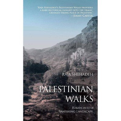 Palestinian Walks - by  Raja Shehadeh (Paperback)