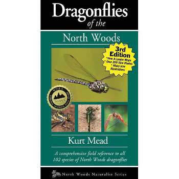 Dragonflies of the North Woods - (Naturalist) 3rd Edition by  Kurt Mead (Paperback)