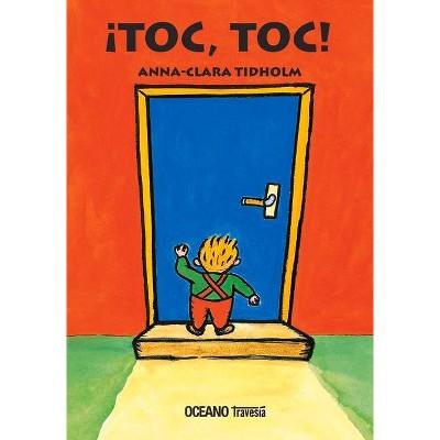 ¡Toc, Toc! - (Primeras Travesías) by  Anna-Clara Tidholm (Board Book)