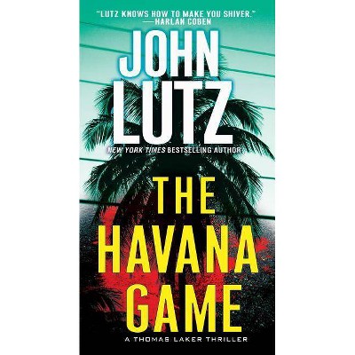 The Havana Game - (Thomas Laker Thriller) by  John Lutz (Paperback)