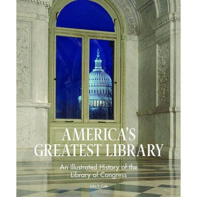 America's Greatest Library - by  John Y Cole (Hardcover)