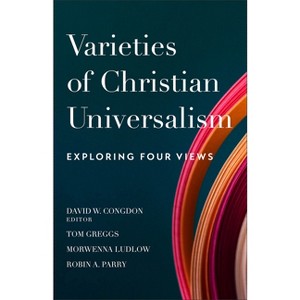 Varieties of Christian Universalism - by  David W Congdon (Paperback) - 1 of 1