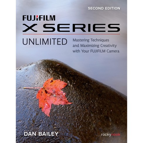 Fujifilm X Unlimited - Edition By Bailey (paperback) : Target