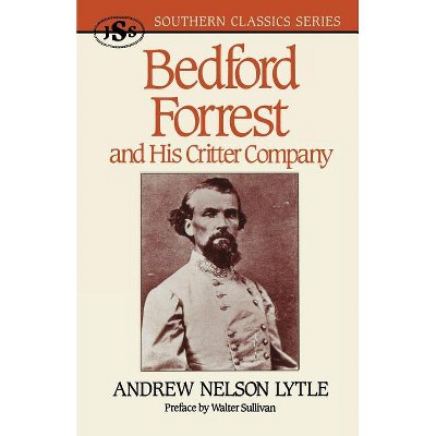 Bedford Forrest - (Southern Classics) by  Andrew Nelson Lytle (Paperback)