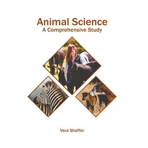 Animal Science: A Comprehensive Study - by  Vera Shaffer (Hardcover) - 1 of 1