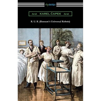 R. U. R. (Rossum's Universal Robots) - by  Karel Capek (Paperback)