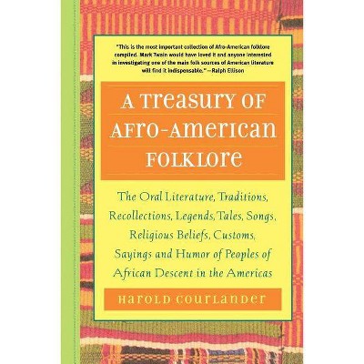 A Treasury of Afro-American Folklore - by  Harold Courlander (Paperback)