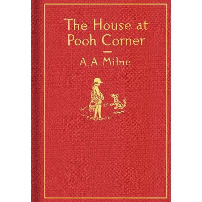 The House at Pooh Corner: Classic Gift Edition - (Winnie-The-Pooh) by  A A Milne (Hardcover)