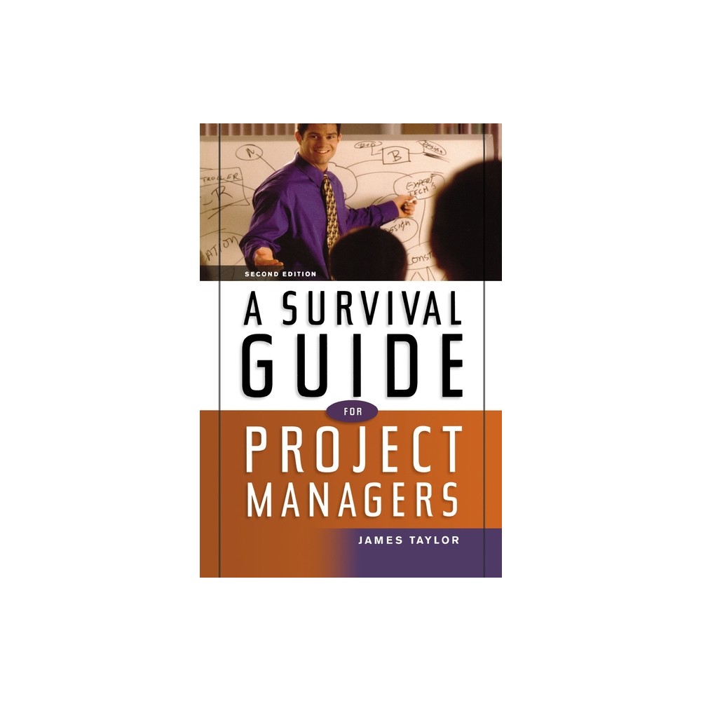 A Survival Guide for Project Managers - 2nd Edition by Jim Taylor (Paperback)