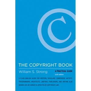 The Copyright Book, sixth edition - 6th Edition by  William S Strong (Paperback) - 1 of 1