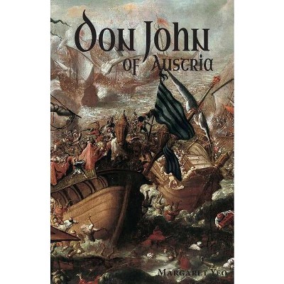 Don John of Austria - by  Margaret Yeo (Paperback)