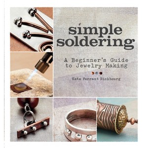 Simple Soldering - by  Kate Richbourg (Paperback) - 1 of 1