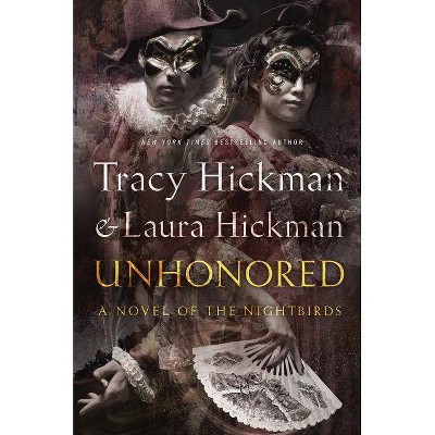 Unhonored - (Nightbirds) by  Tracy Hickman & Laura Hickman (Hardcover)