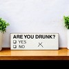 Slickblue Funny Are You Drunk Yes No Sign, 3.5x10 Rustic Pine Wood Sign, Multiple Color Options - 3 of 3