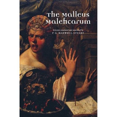 The Malleus Maleficarum - by  P G Maxwell-Stuart (Paperback)