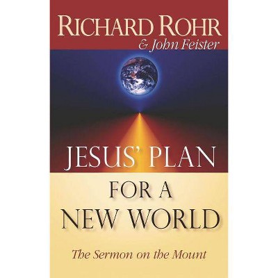 Jesus' Plan for a New World - by  Richard Rohr (Paperback)