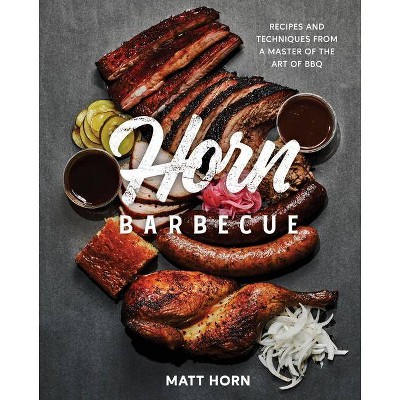 Horn Barbecue - by  Matt Horn (Hardcover)