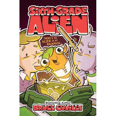 There's an Alien in My Backpack, 9 - (Sixth-Grade Alien) by  Bruce Coville (Hardcover)