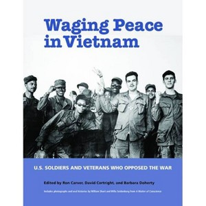 Waging Peace in Vietnam - by  Ron Carver & David Cortright & Barbara Doherty (Paperback) - 1 of 1