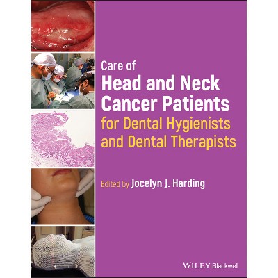 Care of Head and Neck Cancer Patients for Dental Hygienists and Dental Therapists - by  Jocelyn J Harding (Paperback)