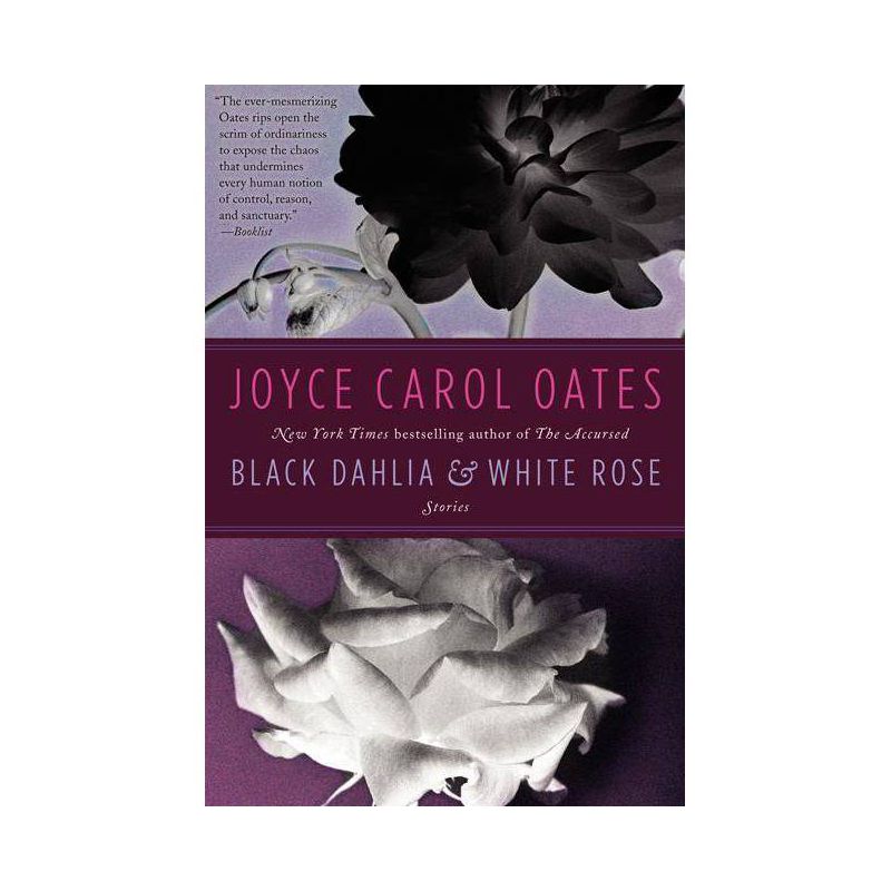 Black Dahlia & White Rose - by  Joyce Carol Oates (Paperback), 1 of 2