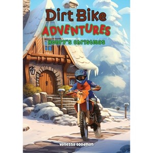 Dirt Bike Adventures - Henry's Christmas - by Vanessa Goodman - 1 of 1