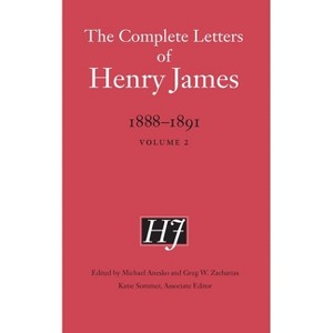 The Complete Letters of Henry James, 1888-1891 - (Hardcover) - 1 of 1