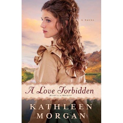 A Love Forbidden - (Heart of the Rockies) by  Robin Parrish (Paperback)