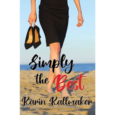 Simply the Best - by  Karin Kallmaker (Paperback)