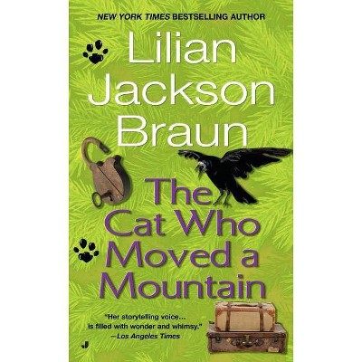 The Cat Who Moved a Mountain - (Cat Who...) by  Lilian Jackson Braun (Paperback)