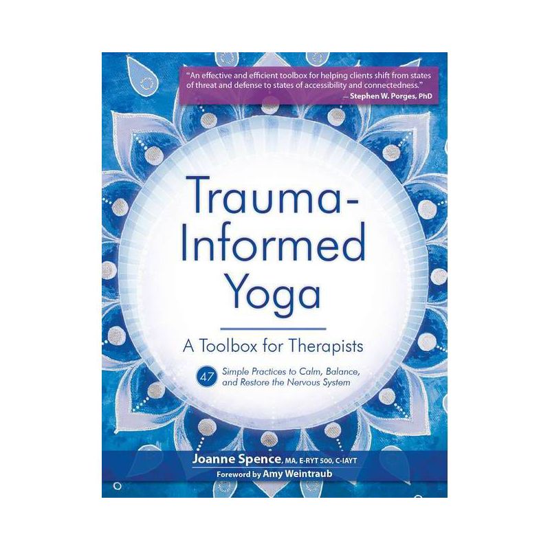 Trauma-Informed Yoga: A Toolbox for Therapists - by  Joanne Spence (Paperback), 1 of 2