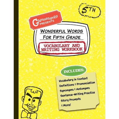 Wonderful Words for Fifth Grade Vocabulary and Writing Workbook - (Grammaropolis Vocabulary Workbooks) by  Grammaropolis (Paperback)