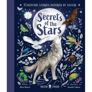 Secrets of the Stars - (Nature Bedtime Stories) by  Alicia Klepeis & Neon Squid (Hardcover) - 1 of 1