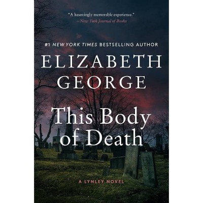 This Body of Death - (Lynley Novel) by  Elizabeth George (Paperback)