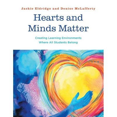 Hearts and Minds Matter - by  Jackie Eldridge & Denise McLafferty (Paperback)