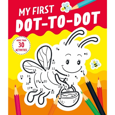My First Dot-To-Dot - (Clever Activity Book) by  Clever Publishing (Paperback)