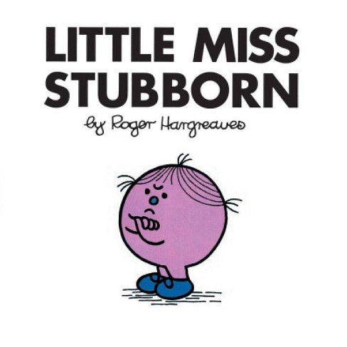 Little Miss Stubborn - (mr. Men And Little Miss) By Roger Hargreaves 