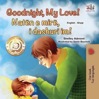 Goodnight, My Love! (English Albanian Bilingual Book for Kids) - (English Albanian Bilingual Collection) Large Print (Paperback)