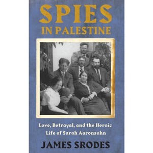 Spies in Palestine - by  James Srodes (Paperback) - 1 of 1