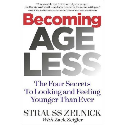 Becoming Ageless - by  Strauss Zelnick (Hardcover)