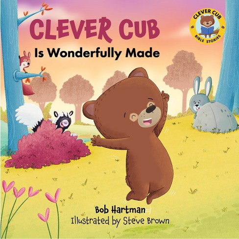 Clever Cub Is Wonderfully Made - (Clever Cub Bible Stories) by  Bob Hartman (Paperback) - image 1 of 1