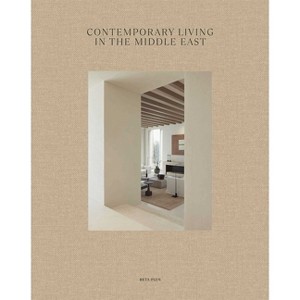 Contemporary Living in the Middle East - by  Wim Pauwels (Hardcover) - 1 of 1
