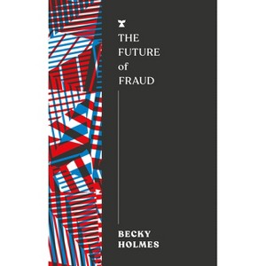 The Future of Fraud - (Futures) by  Becky Holmes (Paperback) - 1 of 1