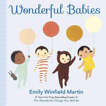 Wonderful Babies - by  Emily Winfield Martin (Board Book)