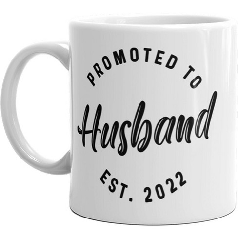 Crazy Dog T-Shirts Promoted To Husband 2022 Mug Funny Family Wedding Announcement Coffee Cup-11oz - image 1 of 4